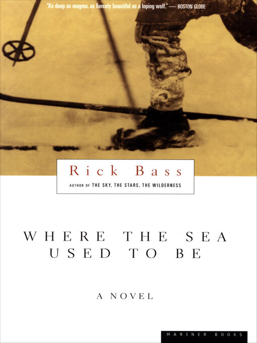 Title details for Where the Sea Used to Be by Rick Bass - Available